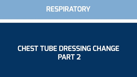 Thumbnail for entry Chest tube dressing change Part 2