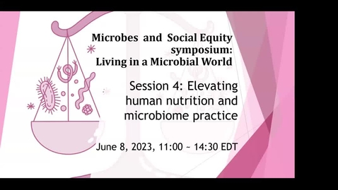 Thumbnail for entry MSE 2023 Symposium: session 4, Elevating Human Nutrition and Microbiome Practice