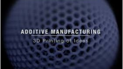 Thumbnail for entry Additive Manufacturing Lesson 2.1