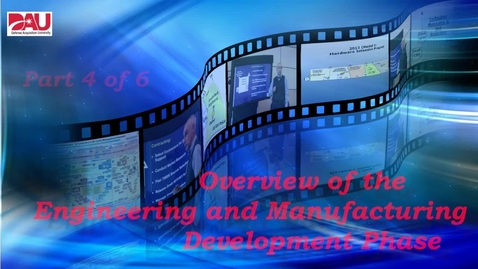 Thumbnail for entry Engineering &amp; Manufacturing Development Phase Overview
