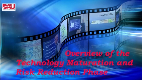 Thumbnail for entry Technology Maturation &amp; Risk Reduction Phase Overview