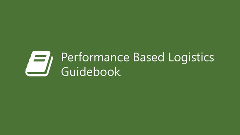 Thumbnail for entry Performance Based Logistics Guidebook