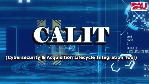 Thumbnail for Cybersecurity and Acquisition Lifecycle Integration Tool (CALIT)