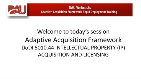 Thumbnail for Adaptive Acquisition Framework - DoDI 5010.44 Intellectual Property Acquisition and Licensing 6.16.20