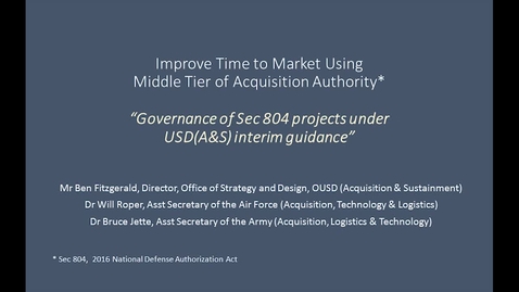 Thumbnail for entry Governance of  Middle Tier (Sec 804) Projects per USD (A&amp;S) Interim Guidance 