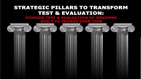 Thumbnail for Strategic Pillars to Transform Test and Evaluation: Pioneer T&amp;E of Weapons Built to Change Over Time