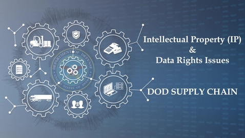 Thumbnail for Video 4  IP and Data Rights Issues and the DOD Supply Chain_Video v1_03-31-25