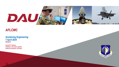 Thumbnail for AFLCMC LOG Training Integrating support considerations into product design: Sustaining Engineering - (7 April 2025)