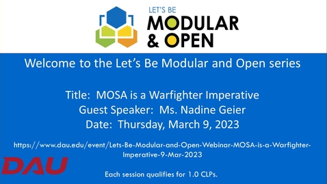 Thumbnail for entry Lets Be Modular and Open Webinar  MOSA is a Warfighter Imperative-20230309-final