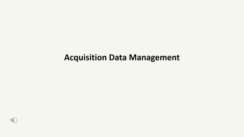 Thumbnail for entry Acquisition Data Management