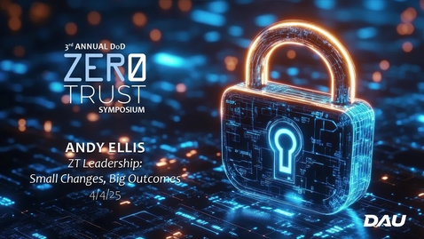 Thumbnail for ZT Symposium - Day 3 - ZT Leadership: Small Changes, Big Outcomes | Andy Ellis