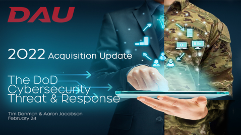 Thumbnail for 2022 Day 2 Session 07 - The DoD Cybersecurity Threat and Our Response