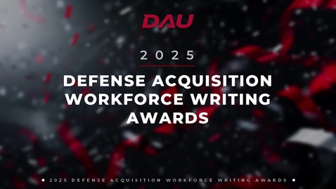 Thumbnail for 2025 Defense Acquisition Workforce Writing Awards 