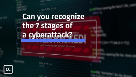 Thumbnail for entry The 7 Stages of a Cyber Kill Chain (no audio/CC)