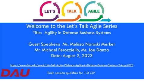 Thumbnail for Lets Talk Agile - Webinar  Agility in Defense Business Systems  - 20230802_180330-Meeting Recording.mp4