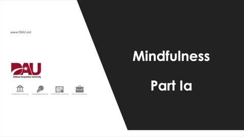 Thumbnail for entry 3.0 Mindfulness Part 1a