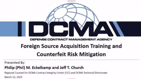 Thumbnail for entry Foreign Source Items and Counterfeit Parts &amp; DCMA Commercial Item Group (3.12.24)