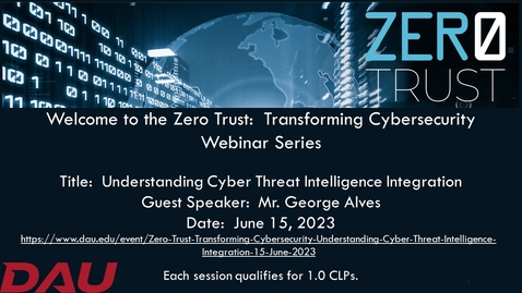 Thumbnail for entry Zero Trust Transforming Cybersecurity  Understanding Cyber Threat Intelligence Integration-20230615