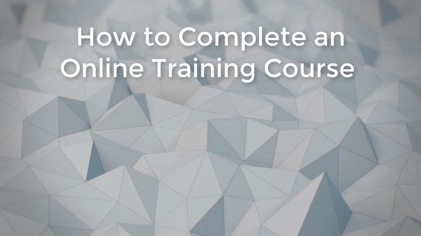 4. How to Complete an Online Training Course