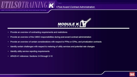 Thumbnail for entry Module K Army Utilities Services Acquisition and Sales Specialist (UtilSO) Program - Post Award Contract Administration