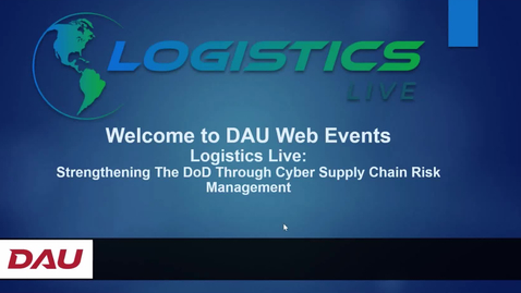 Thumbnail for entry Logistics LIVE Strengthening the DoD through Cyber Supply Chain Risk Management 10.16.23