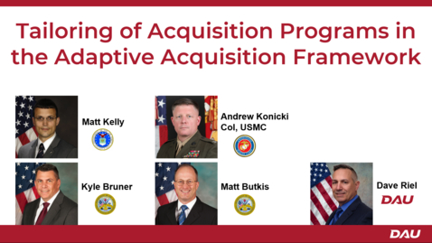 Thumbnail for Day 2 Session 3: Tailoring of Acquisition Programs in the Adaptive Acquisition Framework
