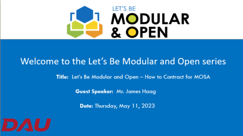 Thumbnail for Lets Be Modular and Open Webinar -  How to Contract for MOSA  
