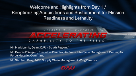 Thumbnail for 2025 Acquisition Update – Day 2, Session 1 – Highlights from Day1 / Reoptimizing Acquisitions and Sustainment for Mission Readiness and Lethality