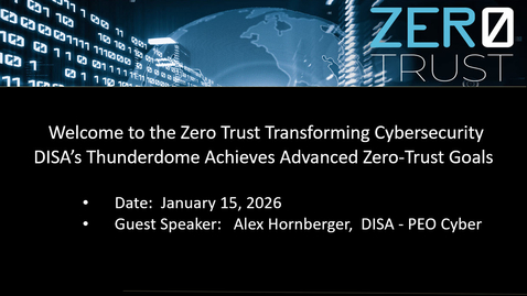 Thumbnail for Zero Trust - DISA’s Thunderdome Achieves Advanced Zero-Trust Goals 