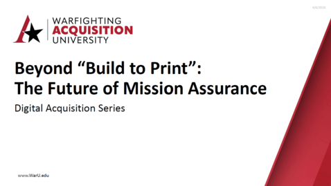 Thumbnail for Beyond "Build to Print": The Future of Mission Assurance