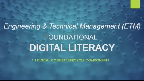 Thumbnail for entry ETM 1070 Lesson 3.1 Digital Concept Lifecycle Components