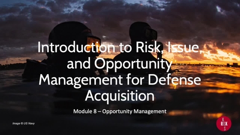 Thumbnail for entry 08 Intro to Risk, Issue, and Opportunity (RIO) Management – Opportunity Management