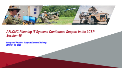 Thumbnail for AFLCMC Planning IT Systems Continuous Support in the LCSP Session 46_09MAR26.mp4