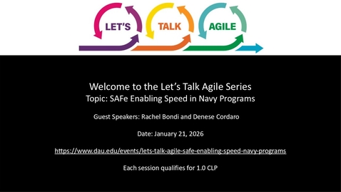 Thumbnail for Let’s Talk Agile: SAFe Enabling Speed in Navy Programs