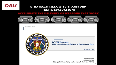 Thumbnail for entry Strategic Pillars to Transform Test and Evaluation:  Accelerate the Delivery of Weapons that Work