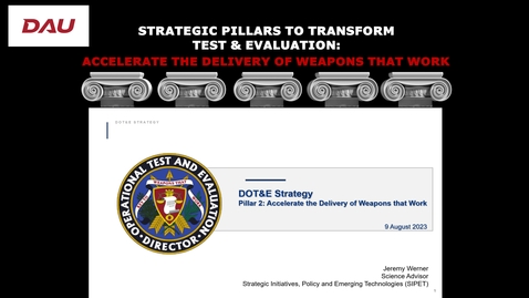 Thumbnail for Strategic Pillars to Transform Test and Evaluation:  Accelerate the Delivery of Weapons that Work
