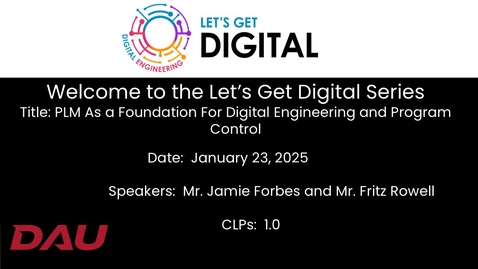 Thumbnail for Let’s Get Digital  PLM as a Foundation for Digital Engineering and Program Control-20250123