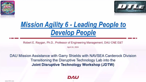 Thumbnail for entry Mission Agility: Session 06 - Leading People to Develop People