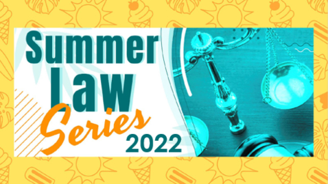 Thumbnail for Whistleblowing and Disclosures - A Summer Law Series Event - 2022
