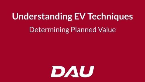 Thumbnail for Determining Planned Value (Understanding EV Techniques)