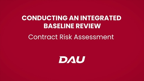 Thumbnail for entry Contract Risk Assessment (Conducting an IBR)