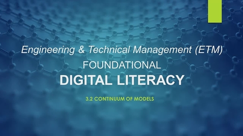 Thumbnail for ETM1070 Lesson 3.2 Continuum of Models