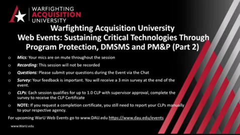 Thumbnail for Sustaining Critical Technologies Through Program Protection, DMSMS and PM&amp;P 3.19.26