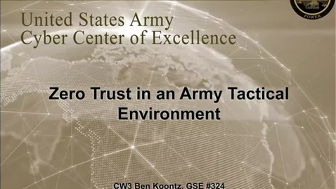 Thumbnail for entry Ben Koontz - Zero Trust in an Army Tactical Environment - Day 02 - Session 07
