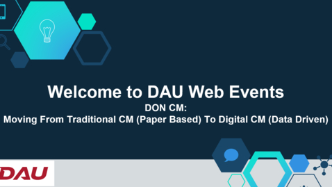 Thumbnail for DoN CM: Moving from traditional CM (paper based) to Digital CM (data driven)