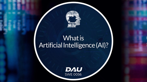 Thumbnail for DAU || What is Artificial Intelligence? Created for DoD &amp; Federal employees