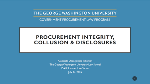 Thumbnail for Procurement Integrity, Collusion, and Disclosures – What Government Acquisition Professionals Need to Know –