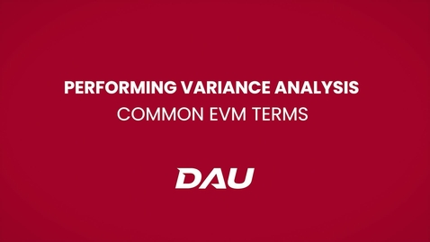 Thumbnail for entry Common EVM Terms (Performing Variance Analysis)
