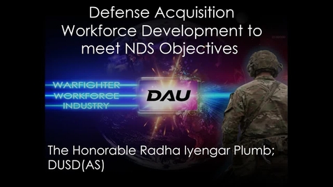 Thumbnail for entry 2024 Day 1 Session 02 - Defense Acquisition Workforce Development to meet NDS Objectives – The Honorable Radha Iyengar Plumb; DUSD(AS)