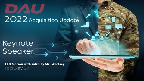 Thumbnail for 2022 Day 1 Session 2 - Keynote Speakers LTG Marion and DAU President Jim Woolsey
